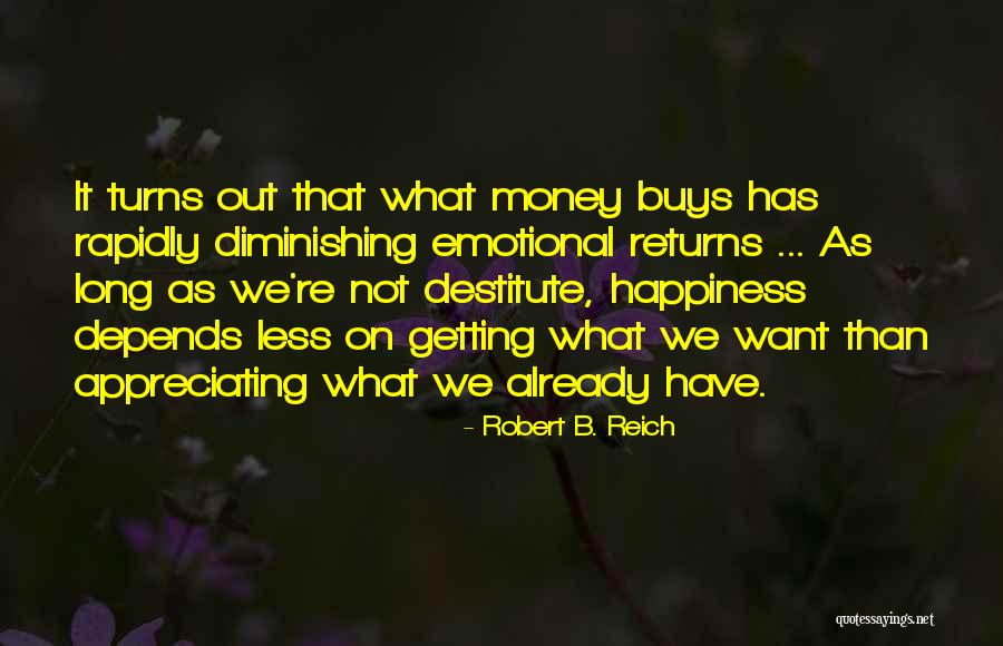 Not Appreciating What U Have Quotes By Robert B. Reich Not Appreciating What U Have Quotes By Robert B. Reich