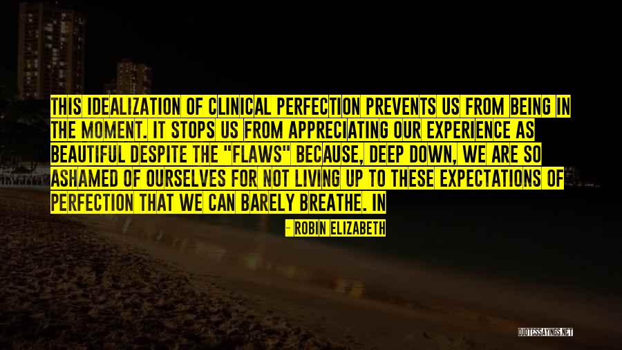 Not Appreciating What U Have Quotes By Robin Elizabeth Not Appreciating What U Have Quotes By Robin Elizabeth