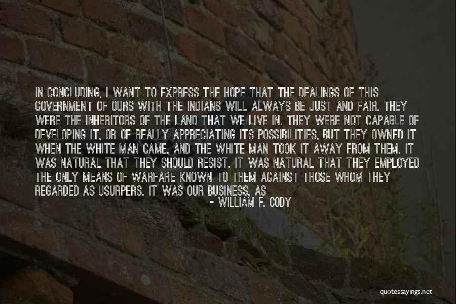 Not Appreciating What U Have Quotes By William F. Cody Not Appreciating What U Have Quotes By William F. Cody