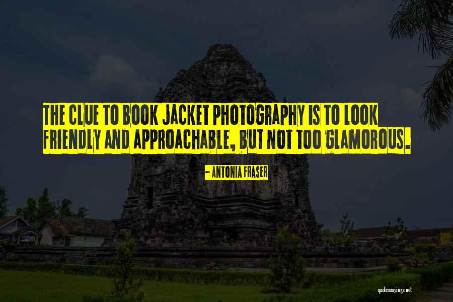 Not Approachable Quotes By Antonia Fraser Not Approachable Quotes By Antonia Fraser