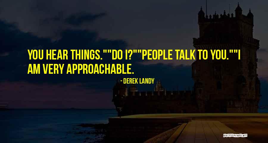 Not Approachable Quotes By Derek Landy Not Approachable Quotes By Derek Landy