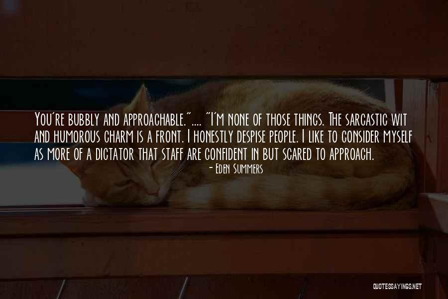 Not Approachable Quotes By Eden Summers Not Approachable Quotes By Eden Summers