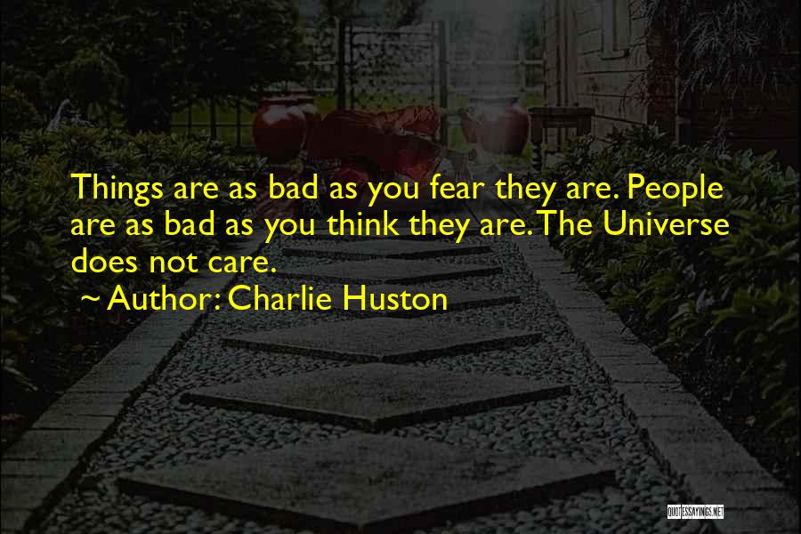 Not As Bad As You Think Quotes By Charlie Huston