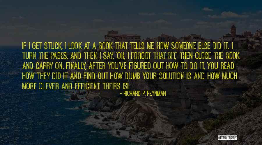 Not As Dumb As I Look Quotes By Richard P. Feynman Not As Dumb As I Look Quotes By Richard P. Feynman