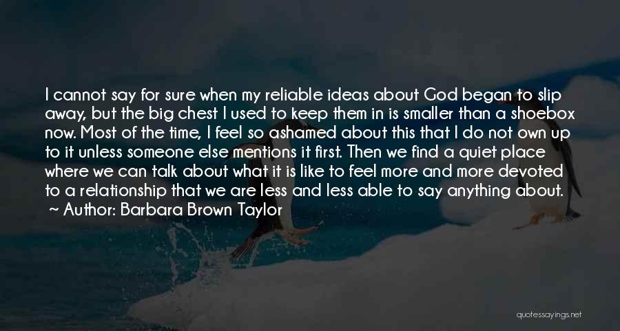 Not Ashamed Of God Quotes By Barbara Brown Taylor