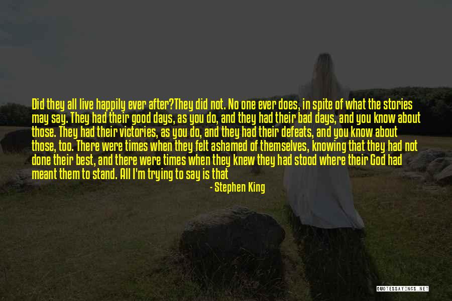 Not Ashamed Of God Quotes By Stephen King