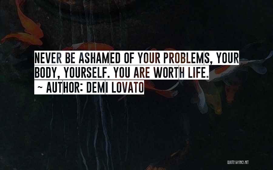 Not Ashamed Of My Body Quotes By Demi Lovato