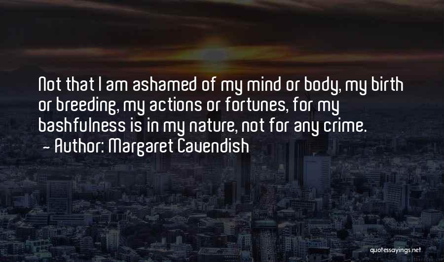 Not Ashamed Of My Body Quotes By Margaret Cavendish