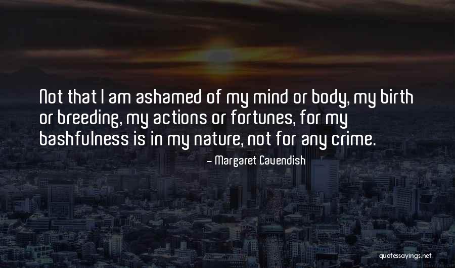 Not Ashamed Of My Body Quotes By Margaret Cavendish