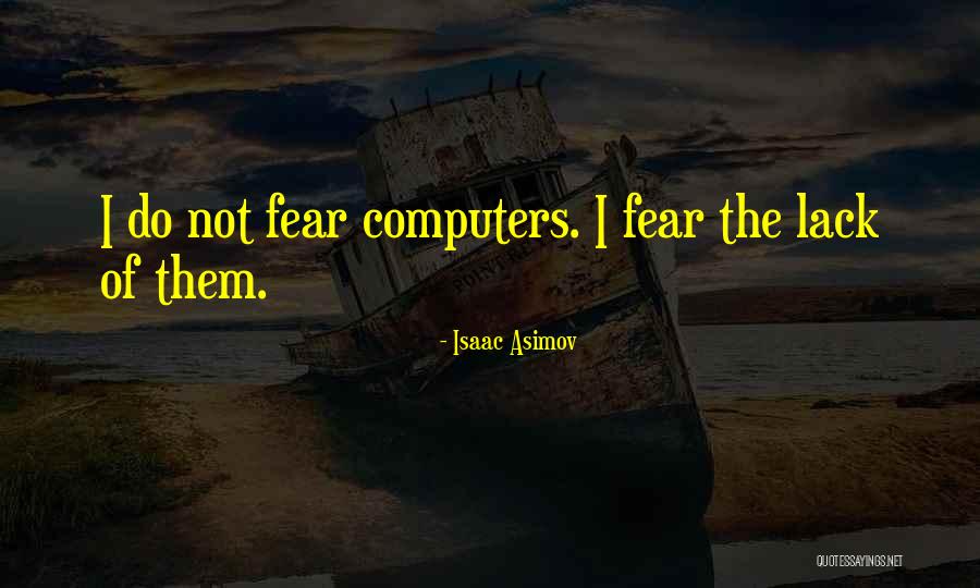 Not Asimov Quotes By Isaac Asimov Not Asimov Quotes By Isaac Asimov