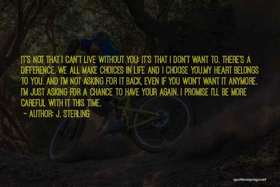 Not Asking Anymore Quotes By J. Sterling