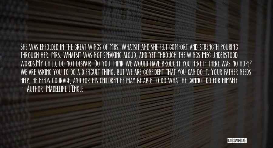 Not Asking For Help Quotes By Madeleine L'Engle