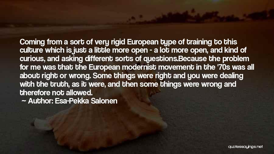 Not Asking For More Quotes By Esa-Pekka Salonen