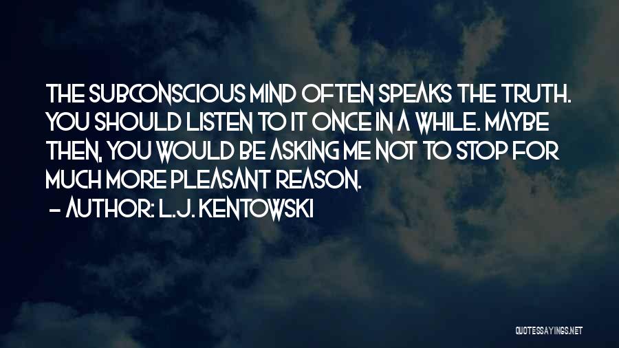 Not Asking For More Quotes By L.J. Kentowski