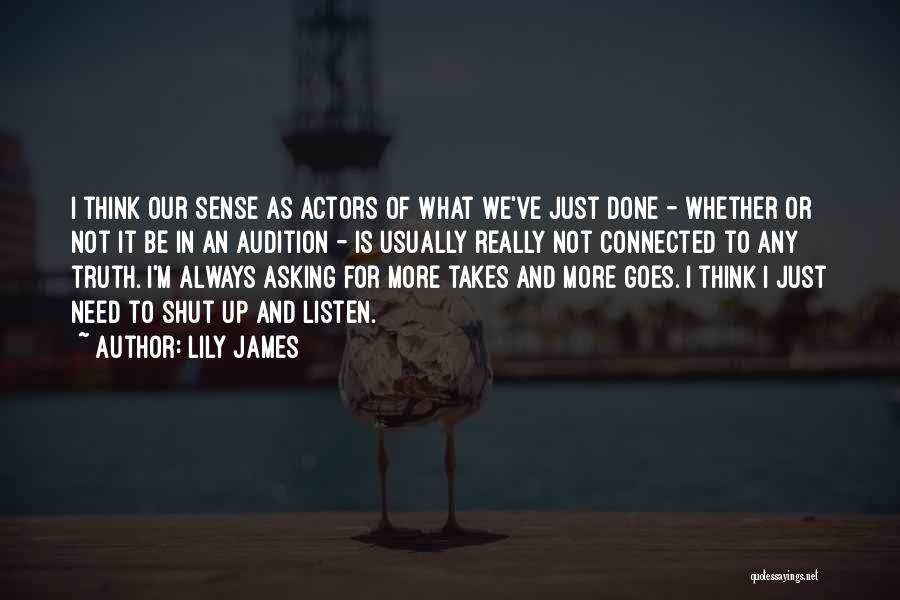 Not Asking For More Quotes By Lily James