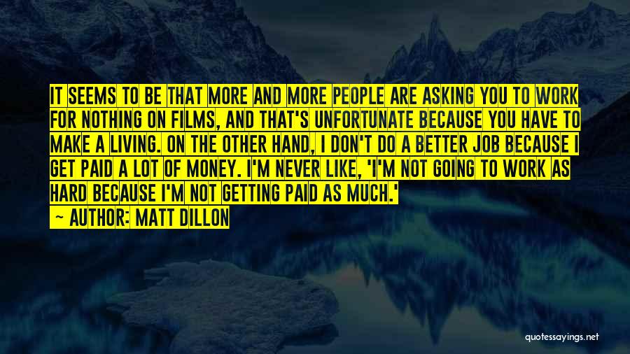 Not Asking For More Quotes By Matt Dillon
