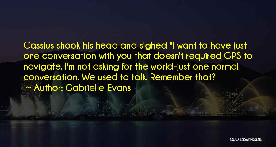 Not Asking For The World Quotes By Gabrielle Evans