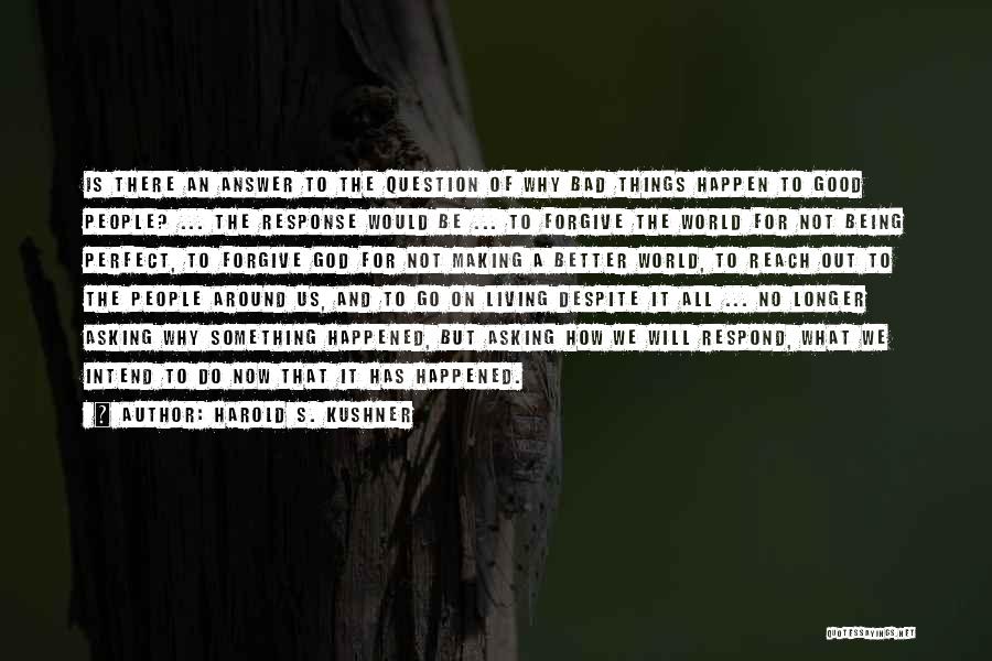 Not Asking For The World Quotes By Harold S. Kushner