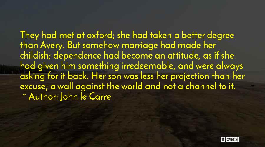 Not Asking For The World Quotes By John Le Carre