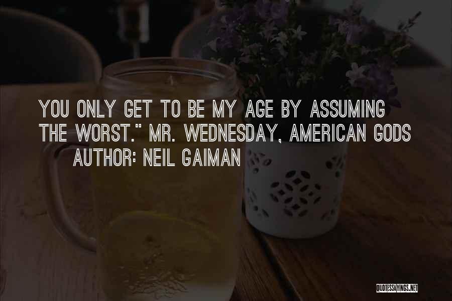 Not Assuming The Worst Quotes By Neil Gaiman
