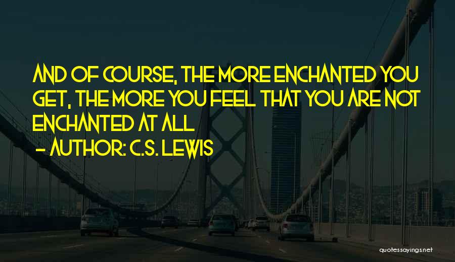 Not At All Quotes By C.S. Lewis