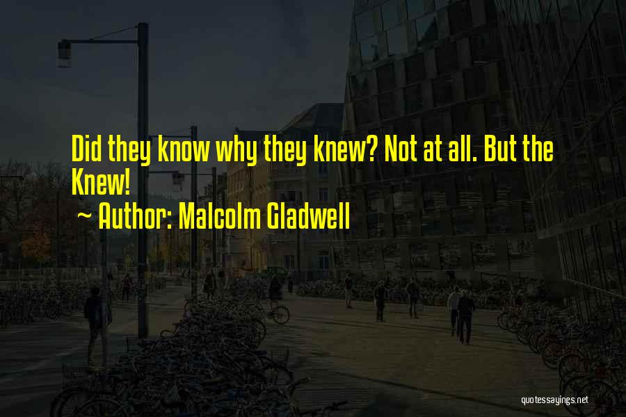 Not At All Quotes By Malcolm Gladwell