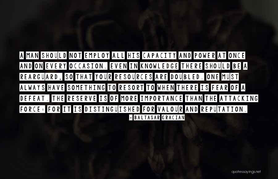 Not Attacking Quotes By Baltasar Gracian