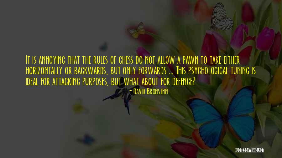 Not Attacking Quotes By David Bronstein