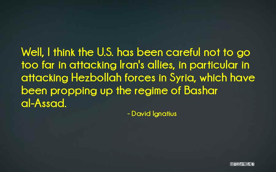 Not Attacking Quotes By David Ignatius