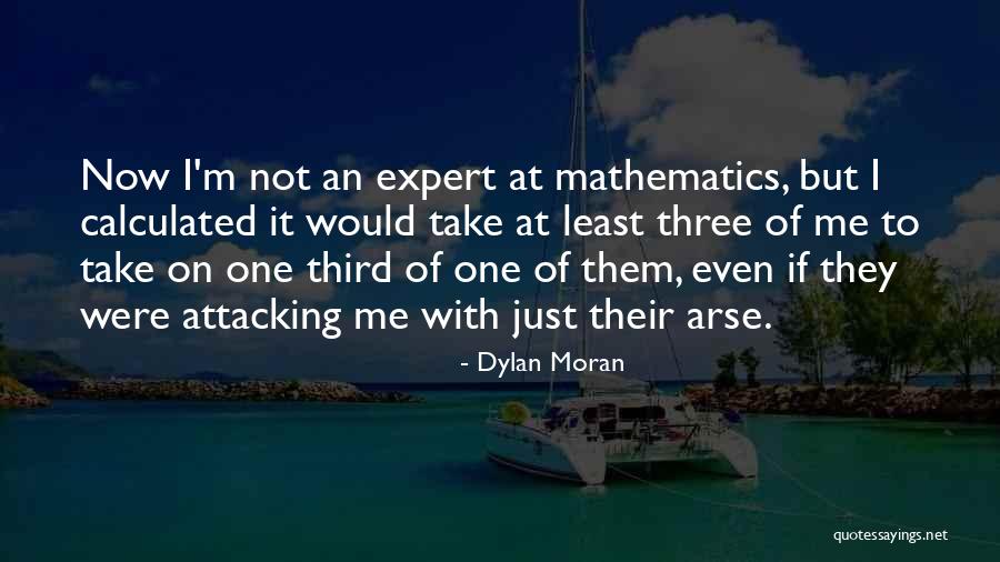 Not Attacking Quotes By Dylan Moran