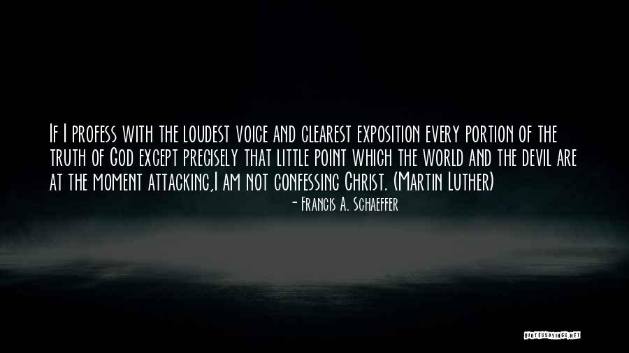 Not Attacking Quotes By Francis A. Schaeffer
