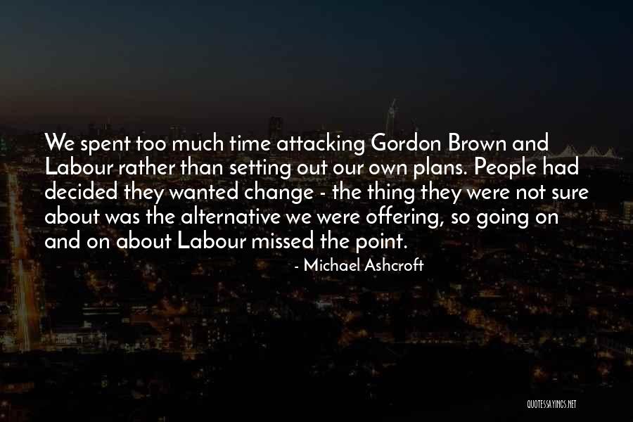 Not Attacking Quotes By Michael Ashcroft