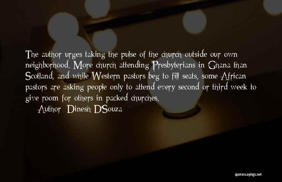 Not Attending Church Quotes By Dinesh D'Souza