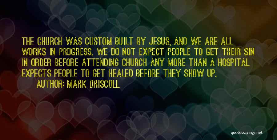 Not Attending Church Quotes By Mark Driscoll