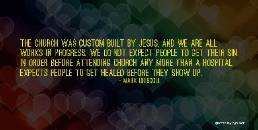 Not Attending Church Quotes By Mark Driscoll