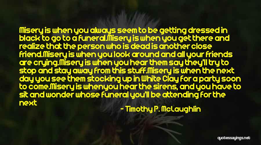 Not Attending Party Quotes By Timothy P. McLaughlin Not Attending Party Quotes By Timothy P. McLaughlin