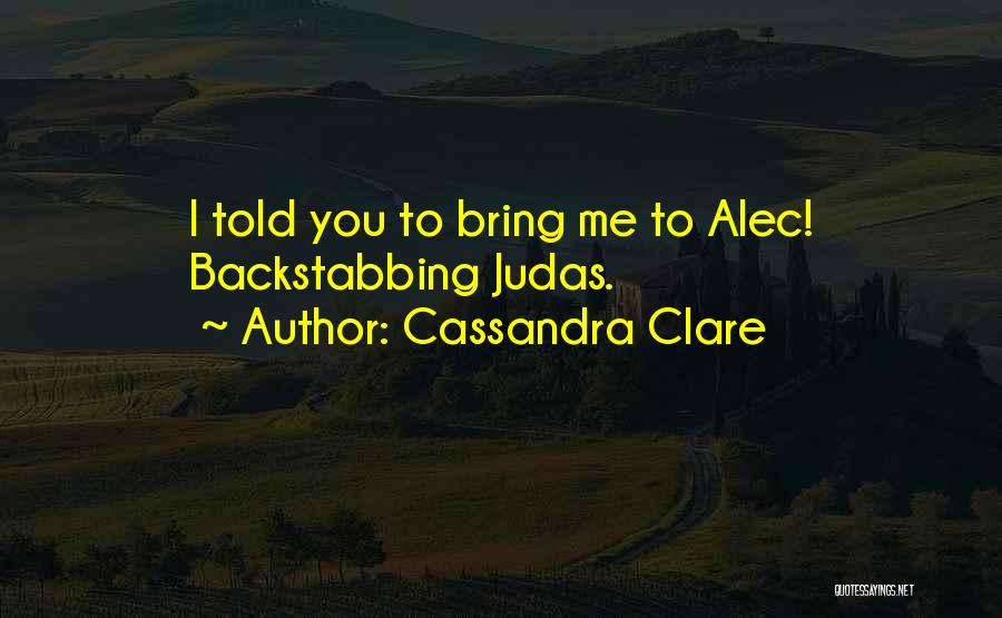 Not Backstabbing Quotes By Cassandra Clare