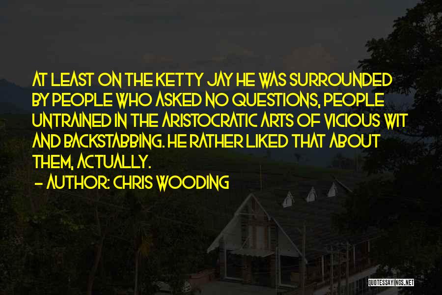 Not Backstabbing Quotes By Chris Wooding