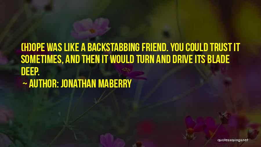 Not Backstabbing Quotes By Jonathan Maberry