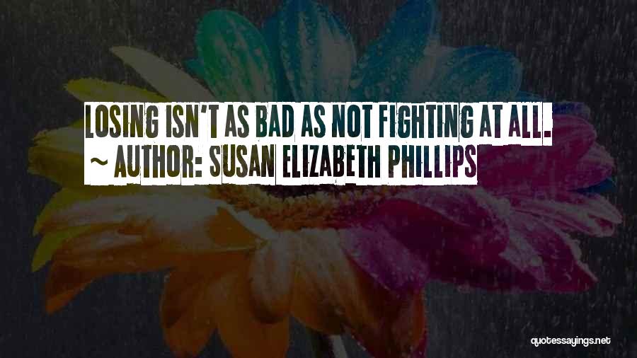 Not Bad At All Quotes By Susan Elizabeth Phillips