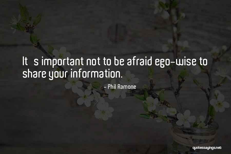 Not Be Afraid Quotes By Phil Ramone Not Be Afraid Quotes By Phil Ramone