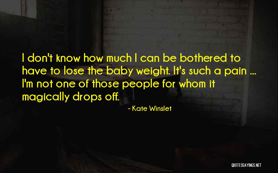 Not Be Bothered Quotes By Kate Winslet Not Be Bothered Quotes By Kate Winslet