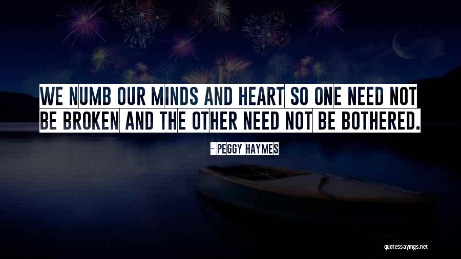 Not Be Bothered Quotes By Peggy Haymes Not Be Bothered Quotes By Peggy Haymes
