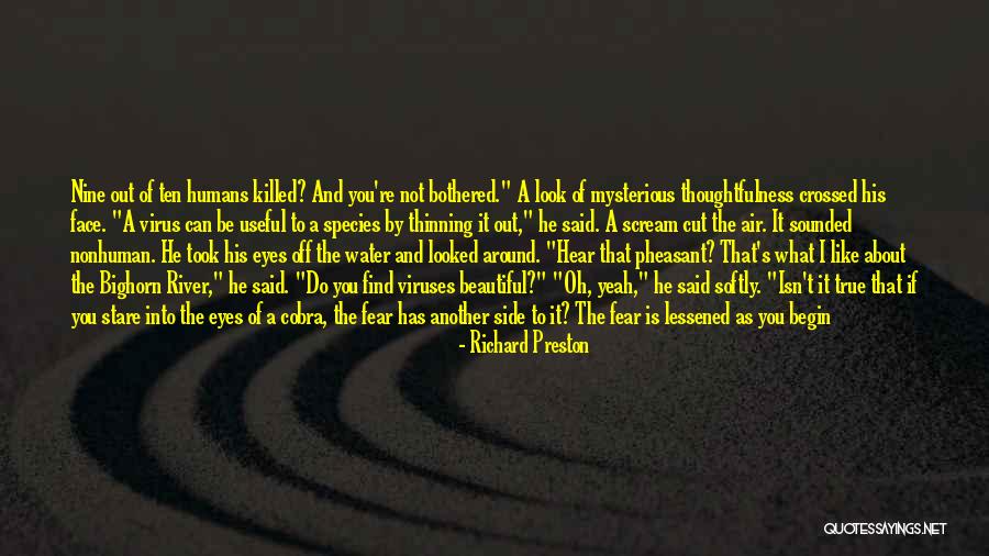 Not Be Bothered Quotes By Richard Preston Not Be Bothered Quotes By Richard Preston