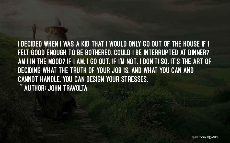 Not Be Good Enough Quotes By John Travolta