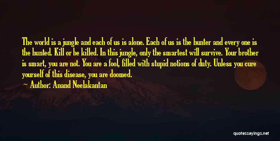 Not Be Yourself Quotes By Anand Neelakantan