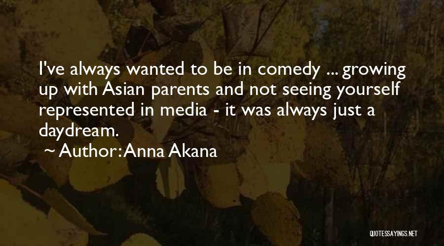 Not Be Yourself Quotes By Anna Akana