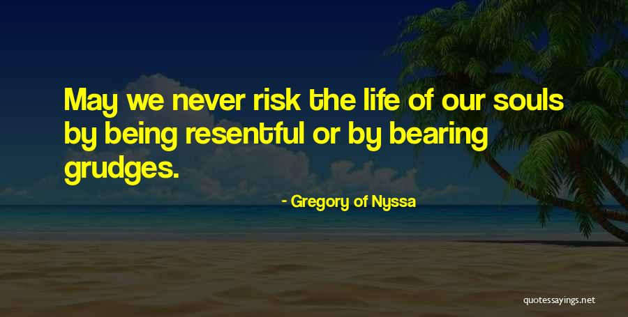 Not Bearing Grudges Quotes By Gregory Of Nyssa