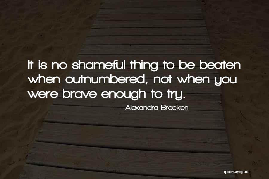 Not Beaten Quotes By Alexandra Bracken Not Beaten Quotes By Alexandra Bracken