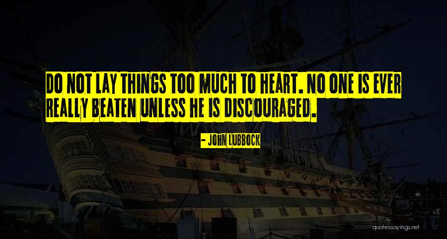 Not Beaten Quotes By John Lubbock Not Beaten Quotes By John Lubbock